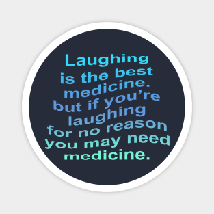 Laughing Is The Best Medicine Magnet